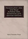 Horazstudien: Alte Und Neue Aufsatze Uber Horazische Lyrik (German Edition) - Hans Theodor Plüss