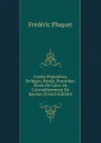 Contes Populaires, Prejuges, Patois, Proverbes: Noms De Lieux De L.arrondissement De Bayeux (French Edition) - Frédéric Pluquet