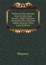 Plutarchi Chaeronensis Varia Scripta Quae Moralia Vulgo Vocantur: Ad Optimorum Librorum Fidem Accurate Edita (Latin Edition) - Plutarco