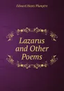 Lazarus and Other Poems - Edward Hayes Plumptre