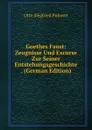 Goethes Faust: Zeugnisse Und Excurse Zur Seiner Entstehungsgeschichte . (German Edition) - Otto Siegfried Pniower