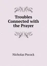Troubles Connected with the Prayer - Nicholas Pocock