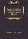 Johann Georg Rists Lebenserinnerungen, Volume 1 (German Edition) - Johann Georg Rist