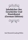 Jahrbucher Der Geschichte Und Staatskunst (German Edition) - Karl Heinrich Ludwig Pölitz