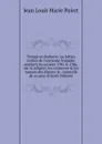 Voyage en Barbarie: ou lettres ecrites de l.ancienne Numidie pendant les annees 1785 . 1786, sur la religion, les coutumes . les moeurs des Maures . . naturelle de ce pays (French Edition) - Jean Louis Marie Poiret