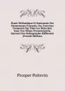 Etude Methodique Et Raisonnee Des Homonymes Francais; Ou, Exercises Compares Sur Tous Les Mots Qui, Sous Une Meme Prononciation, Suivent Une Orthographe Differente (French Edition) - Prosper Poitevin