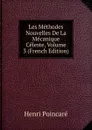 Les Methodes Nouvelles De La Mecanique Celeste, Volume 3 (French Edition) - Henri Poincaré