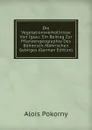 Die Vegetationsverhaltnisse Von Iglau: Ein Beitrag Zur Pflanzengeographie Des Bohmisch-Mahrischen Gebirges (German Edition) - Alois Pokorny