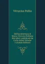 Dell.architettura di Marco Vitruvio Pollione libri dieci, pubblicati da Carlo Amati Volume 1 (Italian Edition) - Vitruvius Pollio