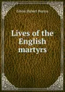 Lives of the English martyrs - Edwin Hubert Burton