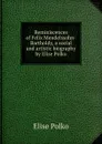 Reminiscences of Felix Mendelssohn-Bartholdy, a social and artistic biography by Elise Polko - Elise Polko