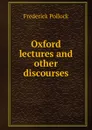 Oxford lectures and other discourses - Frederick Pollock