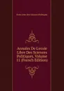 Annales De L.ecole Libre Des Sciences Politiques, Volume 11 (French Edition) - Ecole Libre Des Sciences Politiques