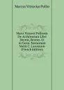 Marci Vitruvii Pollionis De Architectura Libri Decem, Recens. Et in Germ. Sermonem Vertit C. Lorentzen (French Edition) - Marcus Vitruvius Pollio