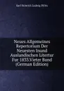 Neues Allgemeines Repertorium Der Neuesten Inund Auslandischen Litertur Fur 1833.Vieter Band (German Edition) - Karl Heinrich Ludwig Pölitz
