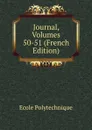 Journal, Volumes 50-51 (French Edition) - Ecole Polytechnique
