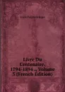 Livre Du Centenaire, 1794-1894 ., Volume 3 (French Edition) - Ecole Polytechnique