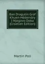 Ban Dragutin Grof Khuen-Hedervary I Njegovo Doba (Croatian Edition) - Martin Poli