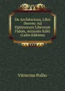 De Architectura, Libri Decem: Ad Optimorum Librorum Fidem, Accurate Editi (Latin Edition) - Vitruvius Pollio