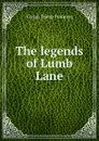 The legends of Lumb Lane - Vivian Towse Pomeroy