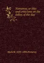 Nonsense, or Hits and criticisms on the follies of the day - Mark M. 1833-1896 Pomeroy