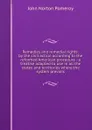 Remedies and remedial rights: by the civil action according to the reformed American procedure : a treatise adapted to use in all the states and territories where the system prevails - John Norton Pomeroy