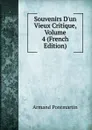 Souvenirs D.un Vieux Critique, Volume 4 (French Edition) - Armand Pontmartin