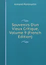 Souvenirs D.un Vieux Critique, Volume 9 (French Edition) - Armand Pontmartin