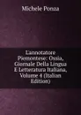 L.annotatore Piemontese: Ossia, Giornale Della Lingua E Letteratura Italiana, Volume 4 (Italian Edition) - Michele Ponza