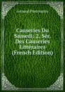 Causeries Du Samedi: 2. Ser. Des Causeries Litteraires (French Edition) - Armand Pontmartin