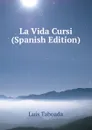 La Vida Cursi (Spanish Edition) - Luis Taboada