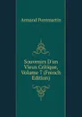 Souvenirs D.un Vieux Critique, Volume 7 (French Edition) - Armand Pontmartin