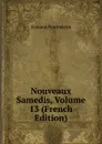 Nouveaux Samedis, Volume 13 (French Edition) - Armand Pontmartin