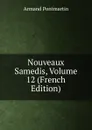 Nouveaux Samedis, Volume 12 (French Edition) - Armand Pontmartin