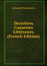 Dernieres Causeries Litteraires (French Edition) - Armand Pontmartin