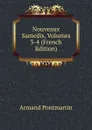 Nouveaux Samedis, Volumes 3-4 (French Edition) - Armand Pontmartin