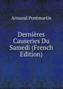 Dernieres Causeries Du Samedi (French Edition) - Armand Pontmartin