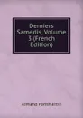 Derniers Samedis, Volume 3 (French Edition) - Armand Pontmartin