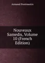 Nouveaux Samedis, Volume 10 (French Edition) - Armand Pontmartin