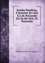 Sunday Readings, 8 Sermons By Lady E.C.M. Ponsonby Ed. by the Hon. W. Ponsonby - Emily Charlotte M. Ponsonby