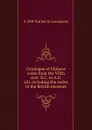 Catalogue of Chinese coins from the VIIth cent. B.C. to A.D. 621 including the series in the British museum - d 1894 Terrien de Lacouperie