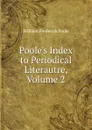 Poole.s Index to Periodical Literautre, Volume 2 - William Frederick Poole