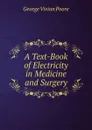 A Text-Book of Electricity in Medicine and Surgery - George Vivian Poore