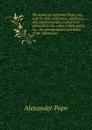 The works of Alexander Pope, esq., with his last corrections, additions, and improvements; as they were delivered to the editor a little before his . the commentaries and notes of Mr. Warburton - Pope Alexander