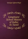 Longmans. School History of India: In Tamil - George Uglow Pope
