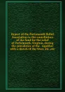 Report of the Portsmouth Relief Association to the contributors of the fund for the relief of Portsmouth, Virginia, during the prevalence of the . together with a sketch of the fever, etc.,etc - 