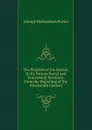 The Progress of the Nation: In Its Various Social and Economical Relations, from the Beginning of the Nineteenth Century - George Richardson Porter