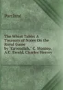 The Whist Table: A Treasury of Notes On the Royal Game by 