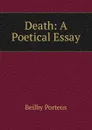 Death: A Poetical Essay - Beilby Porteus