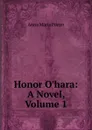 Honor O.hara: A Novel, Volume 1 - Anna Maria Porter